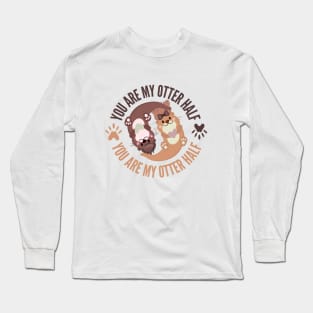 You Are My Otter Half Long Sleeve T-Shirt